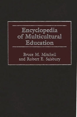 Encyclopedia of Multicultural Education by Mitchell, Bruce