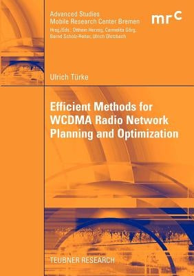Efficient Methods for Wcdma Radio Network Planning and Optimization by Türke, Ulrich