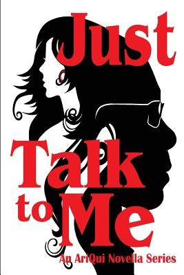 Just Talk To Me: An AriQui Novella Series by Toms, Dante
