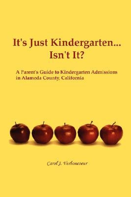 It's Just Kindergarten...Isn't It? by Verboncoeur, Carol J.