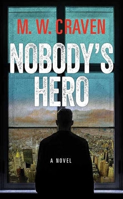 Nobody's Hero: Ben Koenig by Craven, M. W.