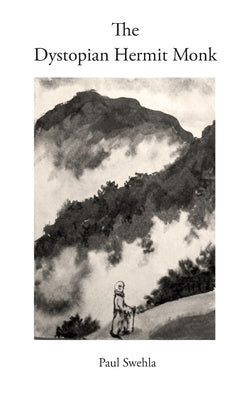 The Dystopian Hermit Monk by Swehla, Paul