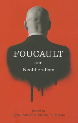 Foucault and Neoliberalism by Zamora, Daniel