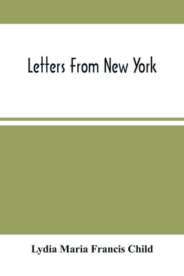 Letters From New York by Maria Francis Child, Lydia