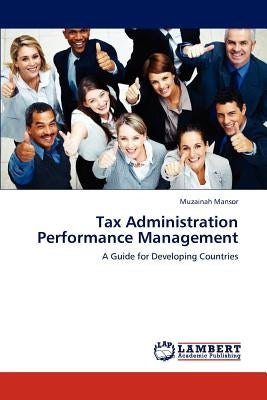 Tax Administration Performance Management by Mansor Muzainah