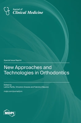 New Approaches and Technologies in Orthodontics by Perillo, Letizia