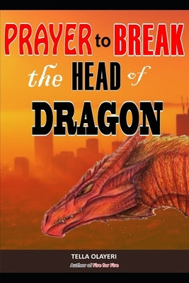 Prayer to Break the Head of Dragon by Olayeri, Tella