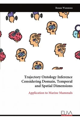 Trajectory Ontology Inference Considering Domain, Temporal and Spatial Dimensions by Wannous, Rouaa