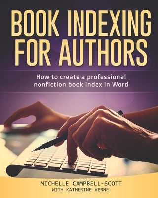 Book Indexing For Authors: How to create a professional nonfiction index in Word by Verne, Katherine