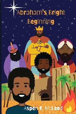 Abraham's Bright Beginning by McLeod, Aspen R.