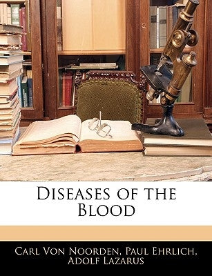 Diseases of the Blood by Von Noorden, Carl