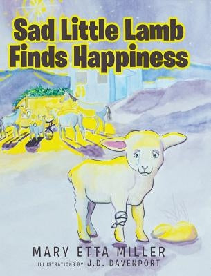 Sad Little Lamb Finds Happiness by Miller, Mary Etta
