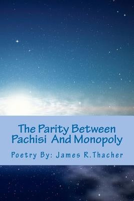 The Parity Between Pachisi And Monopoly by Thacher, James R.
