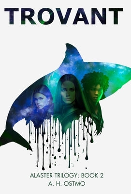 Trovant: Book 2 in the Alaster Trilogy by Ostmo, A. H.