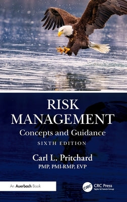 Risk Management: Concepts and Guidance by Pritchard Pmp Pmi-Rmp Evp, Carl L.