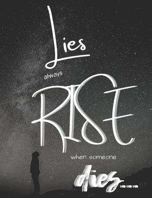 Lies always rise when someone dies... by Lemon, Migan B.