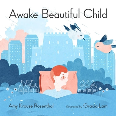 Awake Beautiful Child by Krouse Rosenthal, Amy