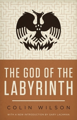 The God of the Labyrinth by Wilson, Colin