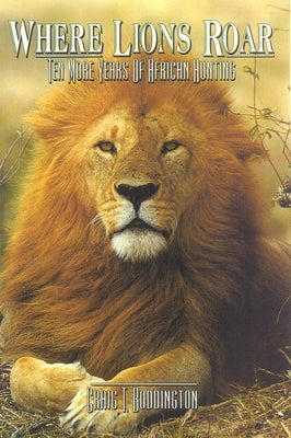 Where Lions Roar by Boddington, Craig