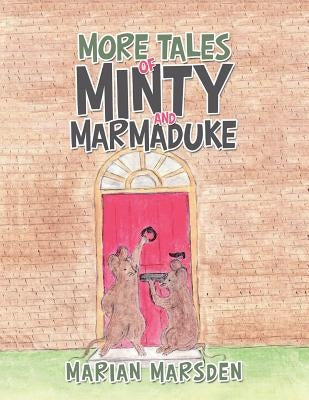 More Tales of Minty and Marmaduke by Marsden, Marian