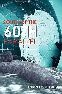 South of the 60th Parallel by Gorecki, Andrzej