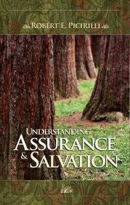 Understanding Assurance & Salvation by Picirilli, Robert E.
