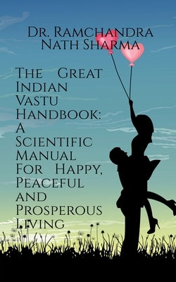 The Great Indian Vastu Handbook by Nath, Ramchandra