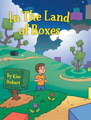 In the Land of Boxes by Hebert, Kim