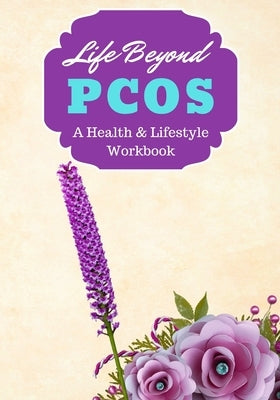 Life Beyond PCOS: A Health, Lifestyle & Recovery Workbook by Pub, 3rd Thought