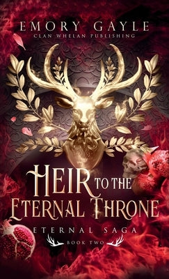 Heir to the Eternal Throne: Eternal Saga Book 2 by Gayle, Emory