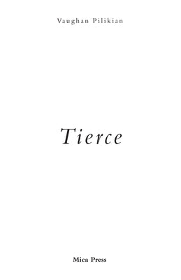 Tierce by Pilikian, Vaughan