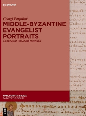 Middle-Byzantine Evangelist Portraits by Parpulov, Georgi