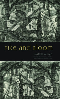 Pike and Bloom by Nye, Matthew