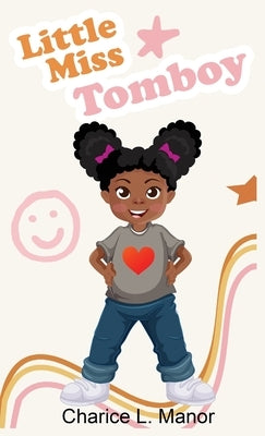 Little Miss Tomboy by Manor, Charice L.