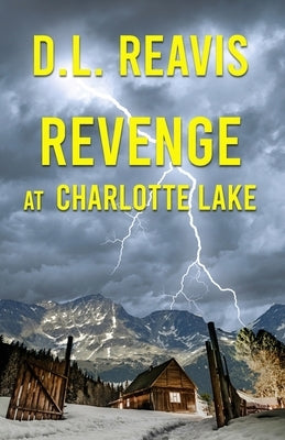 Revenge at Charlotte Lake by Reavis, D. L.