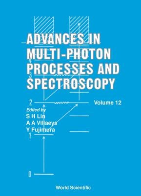 Advances in Multi-Photon Processes and Spectroscopy, Volume 12 by Cho, Minhaeng