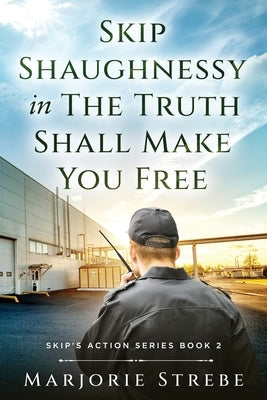 Skip Shaughnessy in The Truth Shall Make You Free by Strebe, Marjorie