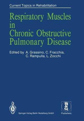 Respiratory Muscles in Chronic Obstructive Pulmonary Disease by Grassino, A.