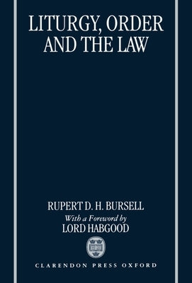 Liturgy, Order and the Law by Bursell, Rupert D. H.