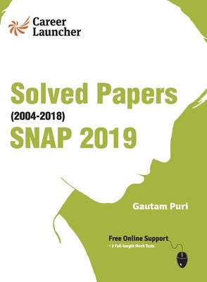 SNAP (Symbiosis National Aptitude Test) 2020 Solved Papers 2004-2018 by Gautam Puri by Puri, Gautam