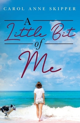 A Little Bit of Me by Skipper, Carol Anne