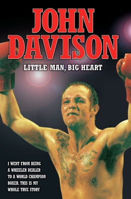 John Davison: Little Man, Big Heart by Davison, John