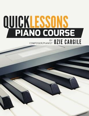Quicklessons Piano Course: Learn to Play Piano by Ear by Cargile, Ozie
