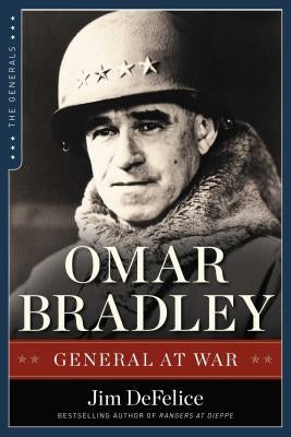 Omar Bradley: General at War by DeFelice, Jim
