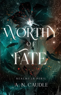 Worthy of Fate by Caudle, A. N.