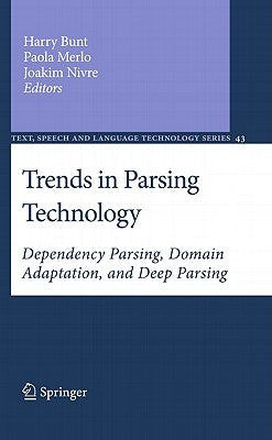 Trends in Parsing Technology: Dependency Parsing, Domain Adaptation, and Deep Parsing by Bunt, Harry
