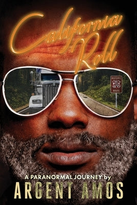 California Roll: A Paranormal Journey by Amos, Argent
