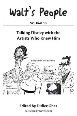 Walt's People: Volume 13: Talking Disney with the Artists Who Knew Him by Ghez, Didier