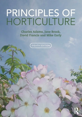 Principles of Horticulture by Adams, Charles