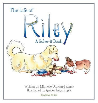 The Life of Riley: A Solve-it Book, Repetitive Version by O'Brien-Palmer, Michelle